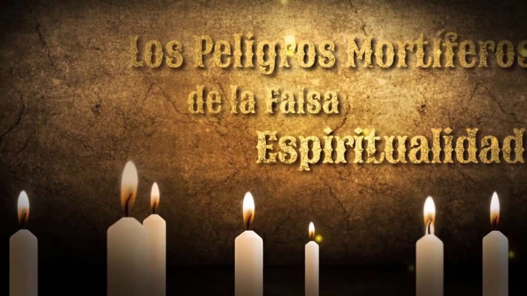 5/12 Los Peligros Mortiferos de la Falsa Espiritualidad - Pr Esteban Bohr