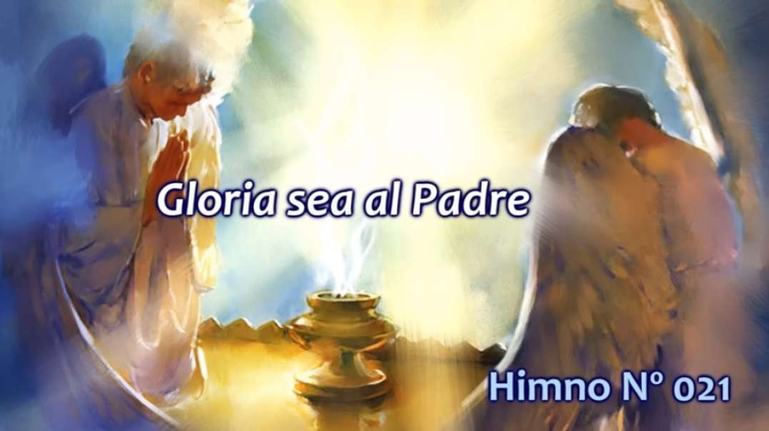 ⁣Himno N0 021 - Gloria sea al Padre